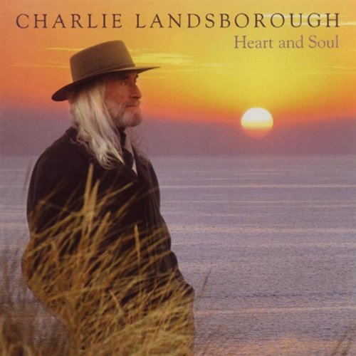 Charlie Landsborough - Heart & Soul