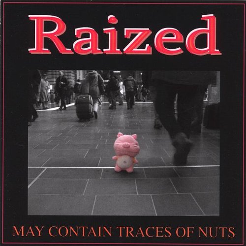 Raized - May Contain Traces of Nuts (Ep)