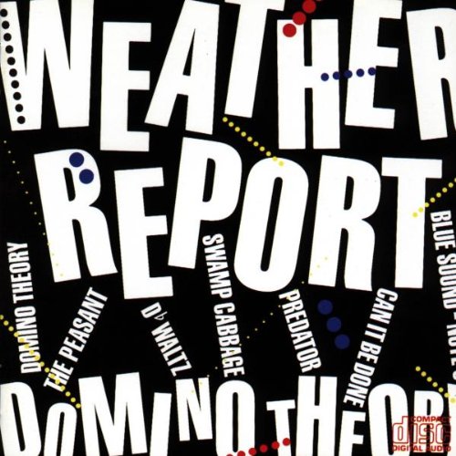 Weather Report - Domino Theory