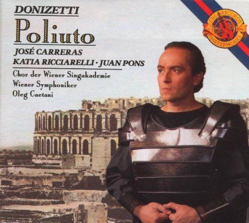 Donizetti , Gaetano - Poliuto (GA) (Carreras, Ricciarrelli, Pons, Caetani)