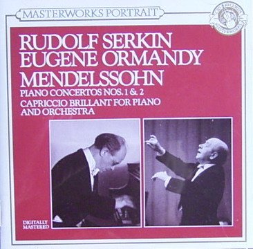 Mendelssohn , Felix - Piano Concertos Nos. 1 & 2 / Capriccio Brillant (Serkin, Ormandy) (Remastered)