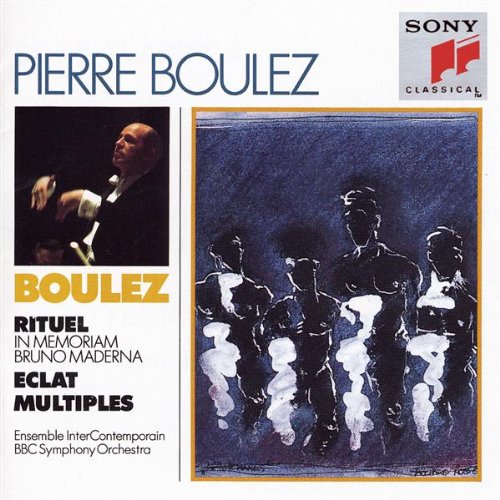 Boulez , Pierre - Rituel In Memoriam Maderna / Eclat / Multiples