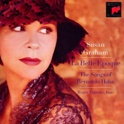 Graham , Susann - La Belle Epoque - The Songs of Reynaldo Hahn (Vignoles)