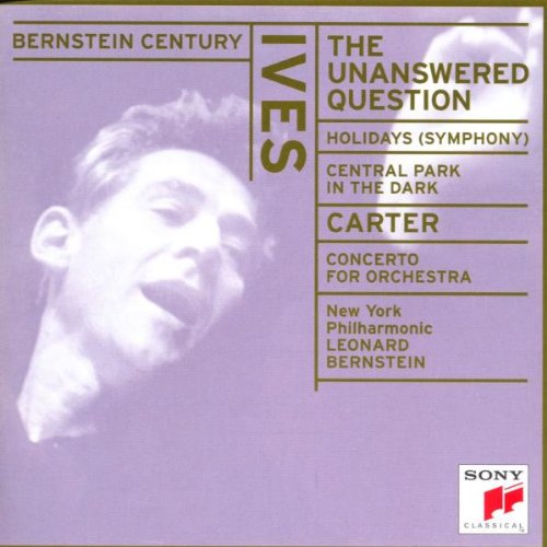 Bernstein , Leonard - dirigiert Ives: The Unanswered Question; Holidays, Central Park In The Dark & Carter: Concerto For Orchestra