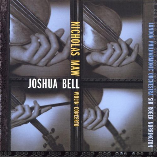 Maw , Nicholas - Violin Concerto (Joshua Bell)