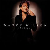 Wilson , Nancy - If I Had My Way