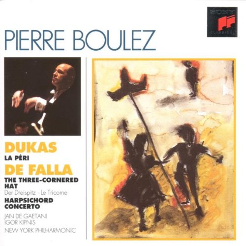 Boulez , Pierre - Dukas: La Peri / De Falla: The Three-Cornered Hat; Harpsichord Concerto (Gaetani, Kipnis)