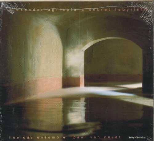Agricola , Alexander - A Secret Labyrinth ( Huelgas Ensemble, van Nevel)
