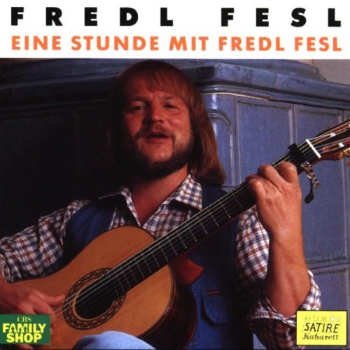 Fesl , Fredl - Eine Stunde mit Fredl Fesl