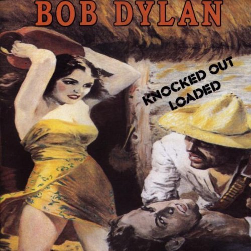 Bob Dylan - Knocked Out Loaded