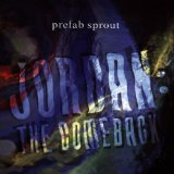 Prefab Sprout - Jordan : the comeback