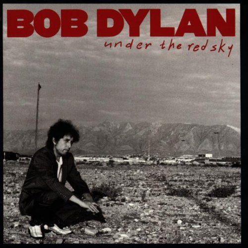 Dylan , Bob - Under the red sky