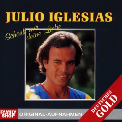 Julio Iglesias - Schenk Mir Deine Liebe