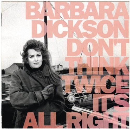 Dickson , Barbara - Don't Think Twice (UK-Import)