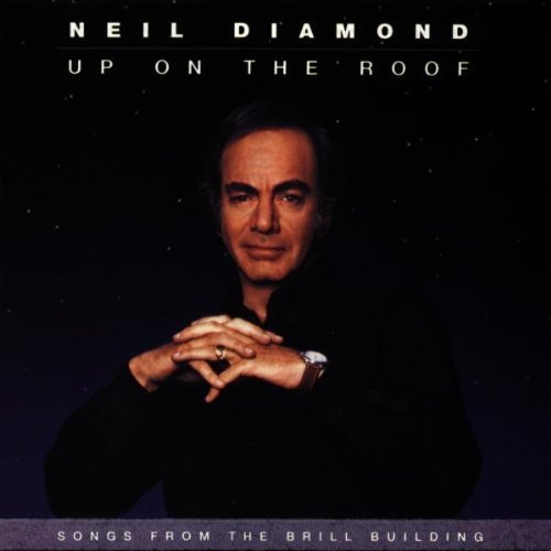 Diamond , Neil - Up on the Roof - Songs from The Brill Building