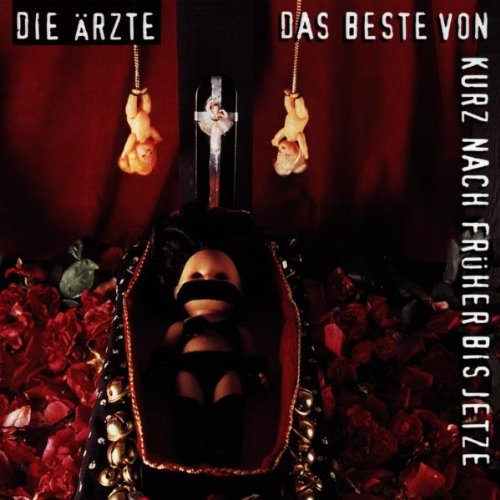 Ärzte , Die - Das beste von kurz nach früher bis jetze