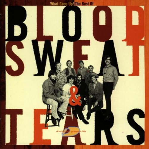 Blood, Sweat & Tears - What Goes Up! - The Best Of Blood, Sweat & Tears
