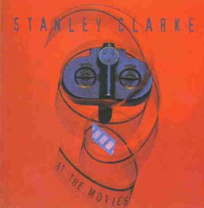 Clarke , Stanley - At The Movies