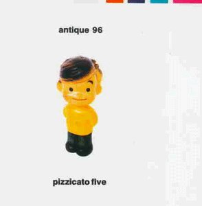 Pizzicato Five - Antique 96