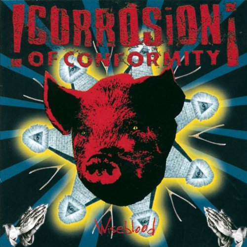 Corrosion of Conformity - Wiseblood