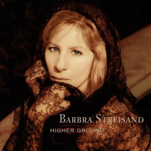 Barbra Streisand - Higher Ground