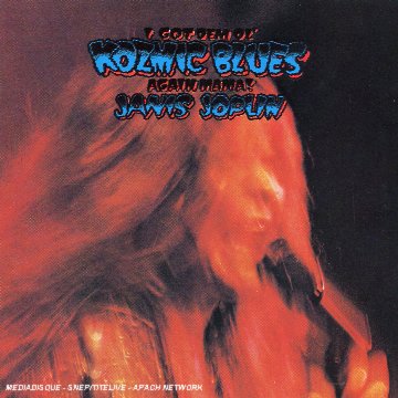 Joplin , Janis - I Got Dem Ol' Kozmic Blues Again Mama!