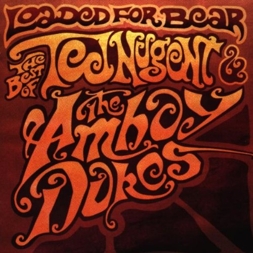 Nugent , Ted & The Amboy Dukes - Loaded for Bear - The Best of