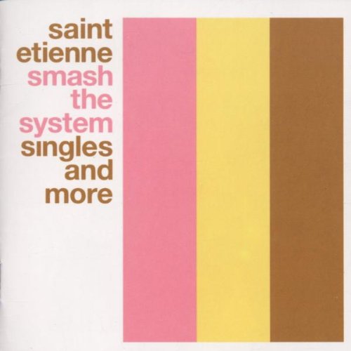 Saint Etienne - Smash the System the Singles and More