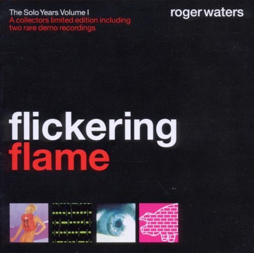 Waters , Roger - Flickering Flame: The Solo Years Volume 1