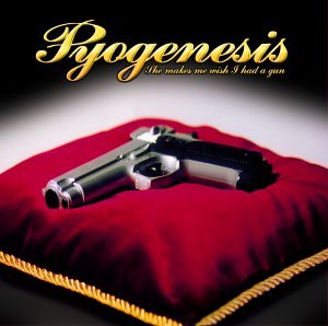 Pyogenesis - She Makes Me Wish I Had a Gun (Ltd. Ed.) [DIGIPACK] [+Bonustrack]