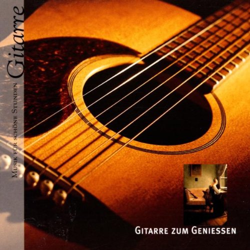  - Musik für schöne Stunden - Gitarre Zum Geniessen
