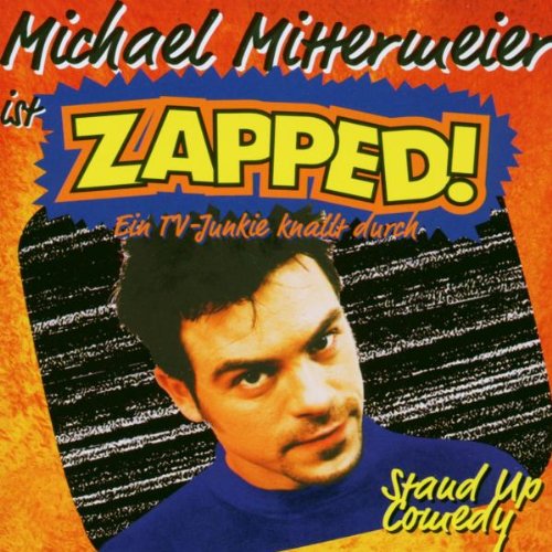 Michael Mittermeier - Zapped!
