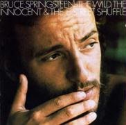 Bruce Springsteen - The Wild,the Innocent and the E Street Shuffle