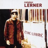 Lerner , Frederic - Etre Libre