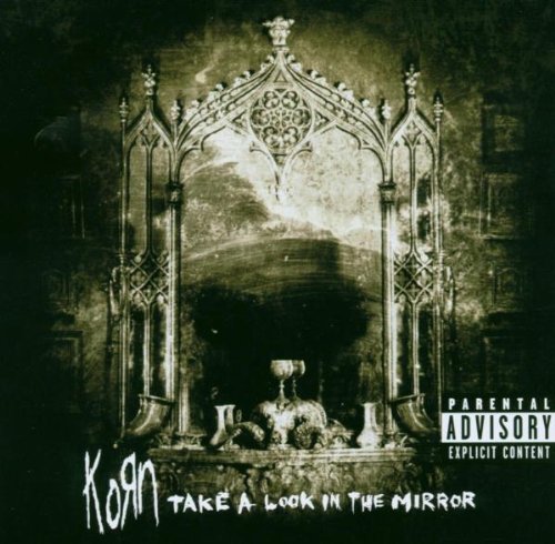 Korn - Take a look in the mirror