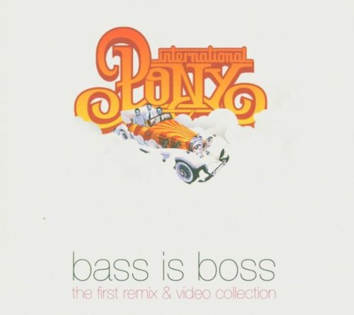 International Pony - Bass is Boss