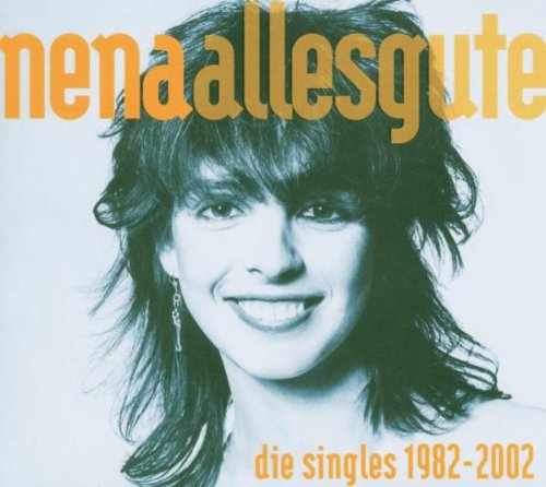 Nena - Alles Gute - Die Singles 1982 - 2002