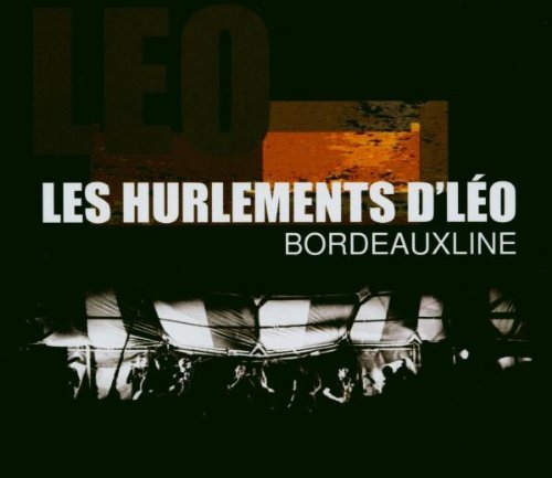 Hurlements D'Leo , Les - Bordeauxline