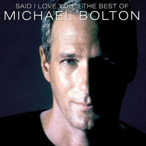 Bolton , Michael - Said i love you - The Best of