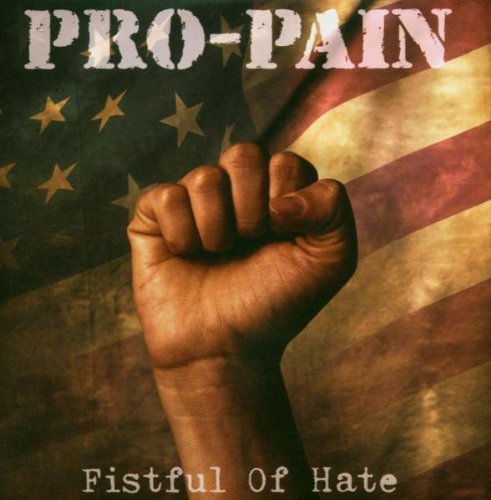 Pro-Pain - Fistful of hate