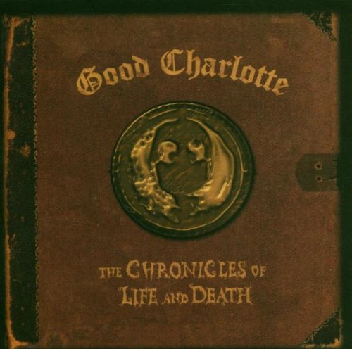 Good Charlotte - The chronicles of life and death