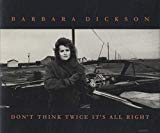 Dickson , Barbara - Don't Think Twice It's All Right (Maxi)