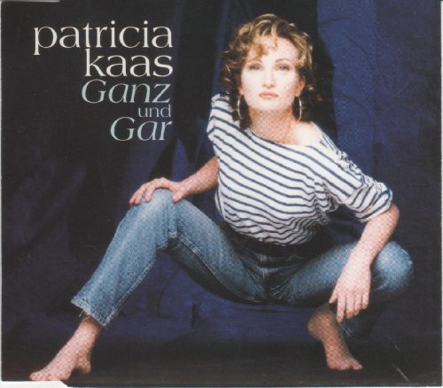 Kaas , Patricia - Ganz und Gar (Maxi)