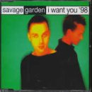 Savage Garden - I want you '98 (Maxi)