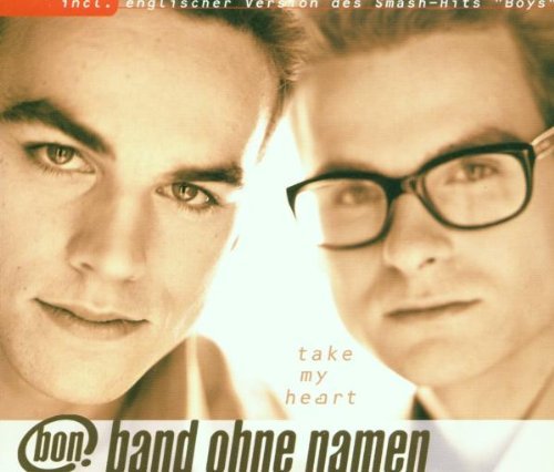 Band Ohne Namen - Take My Heart