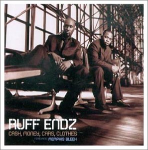 Ruff Endz - Cash, Money, Cars, Clothes (Maxi)