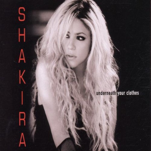 Shakira - Underneath Your Clothes