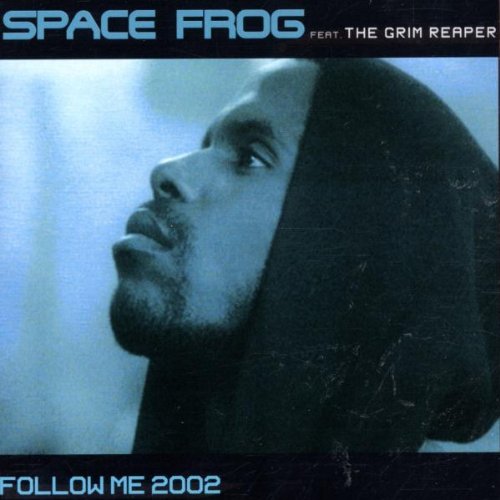Space Frog feat. The Grim Reaper - (X-Ray) Follow Me 2002 (Maxi)