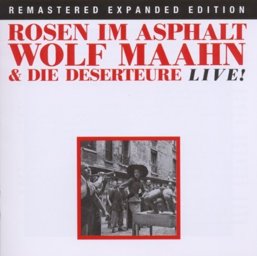 Wolf Maahn & die Deserteure - Rosen im Asphalt / Live!