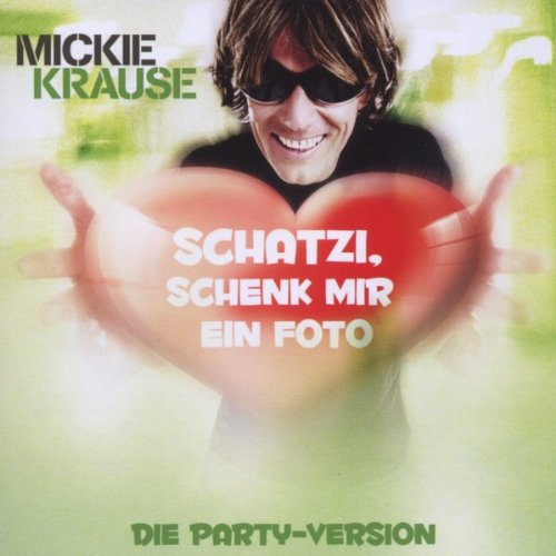 Krause , Mickie - Schatzi, schenk mir ein Foto (Die Party-Version) (Maxi)